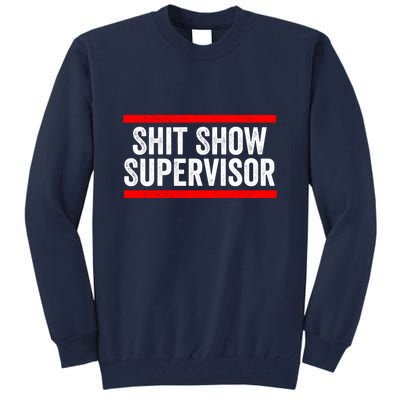 Shit Show Supervisor Sarcastic Distressed Tall Sweatshirt