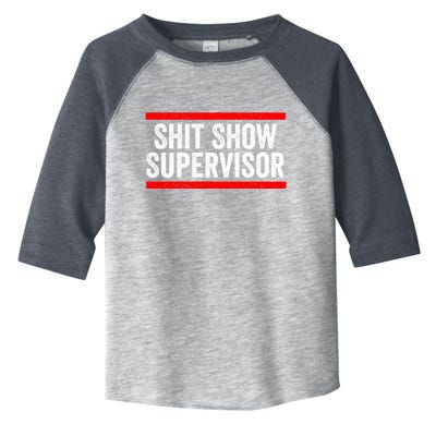 Shit Show Supervisor Sarcastic Distressed Toddler Fine Jersey T-Shirt