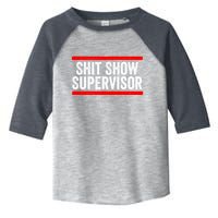 Shit Show Supervisor Sarcastic Distressed Toddler Fine Jersey T-Shirt
