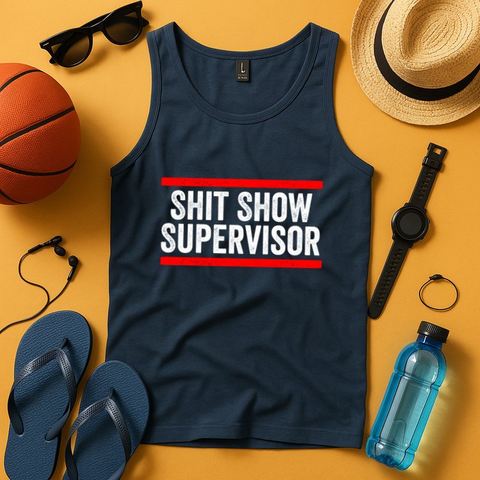 Shit Show Supervisor Sarcastic Distressed Tank Top