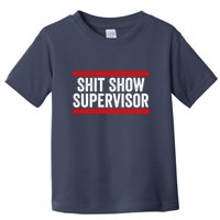 Shit Show Supervisor Sarcastic Distressed Toddler T-Shirt