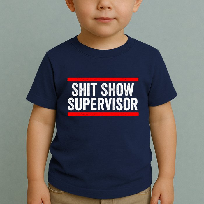 Shit Show Supervisor Sarcastic Distressed Toddler T-Shirt