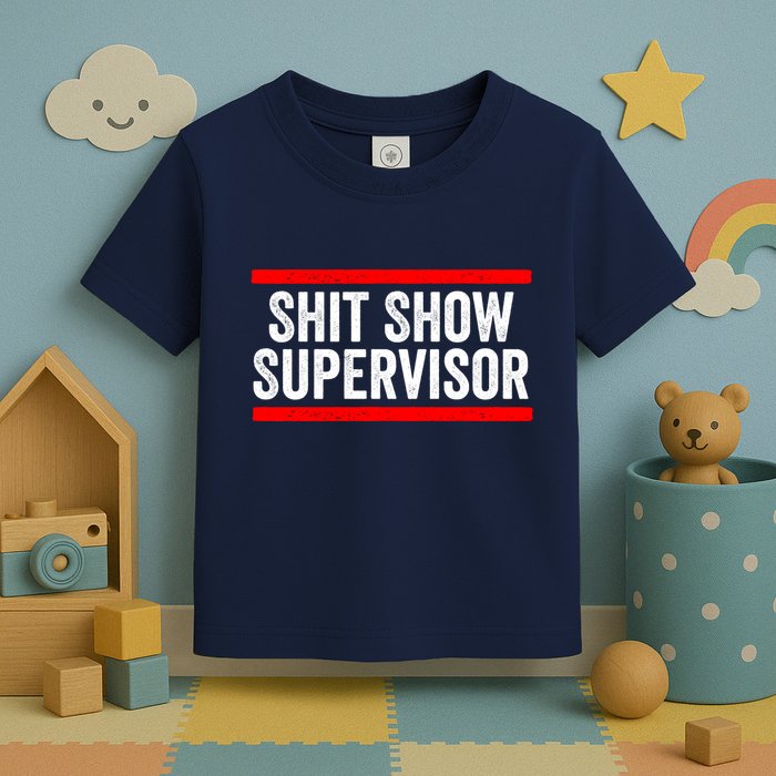 Shit Show Supervisor Sarcastic Distressed Toddler T-Shirt