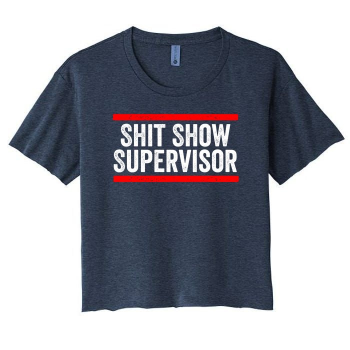 Shit Show Supervisor Sarcastic Distressed Women's Crop Top Tee