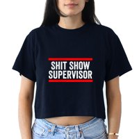 Shit Show Supervisor Sarcastic Distressed Crop Top