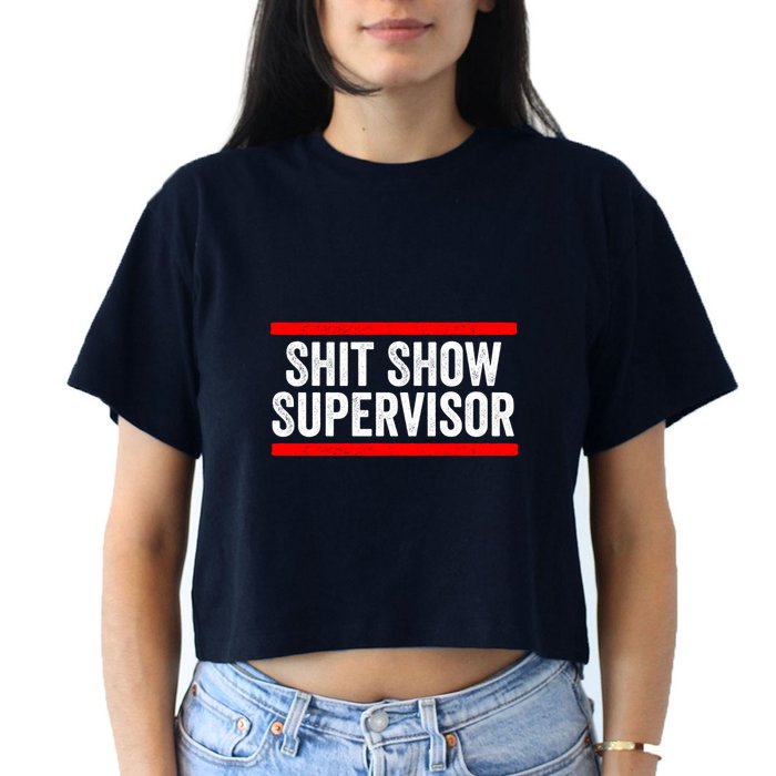 Shit Show Supervisor Sarcastic Distressed Crop Top