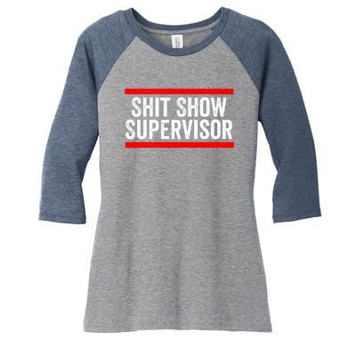 Shit Show Supervisor Sarcastic Distressed Women's Tri-Blend 3/4-Sleeve Raglan Shirt