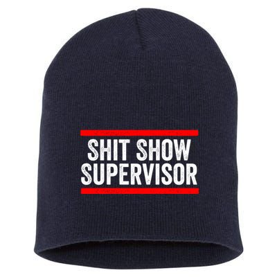 Shit Show Supervisor Sarcastic Distressed Short Acrylic Beanie
