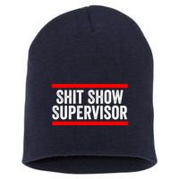 Shit Show Supervisor Sarcastic Distressed Short Acrylic Beanie