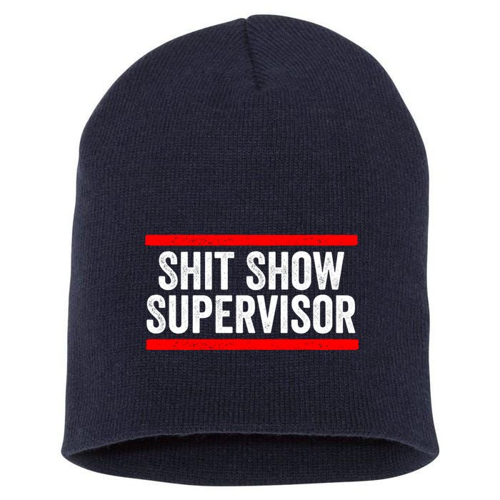 Shit Show Supervisor Sarcastic Distressed Short Acrylic Beanie