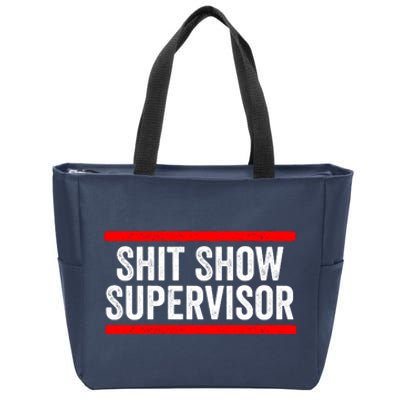 Shit Show Supervisor Sarcastic Distressed Zip Tote Bag