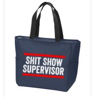 Shit Show Supervisor Sarcastic Distressed Zip Tote Bag