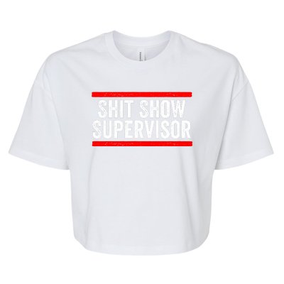 Shit Show Supervisor Sarcastic Distressed Bella+Canvas Jersey Crop Tee