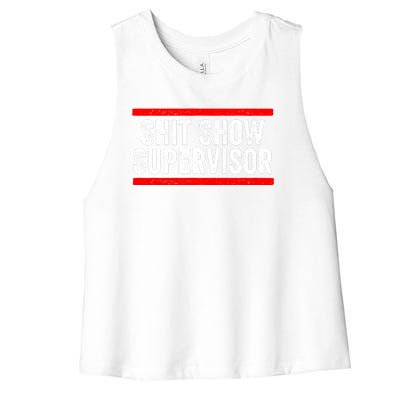 Shit Show Supervisor Sarcastic Distressed Women's Racerback Cropped Tank