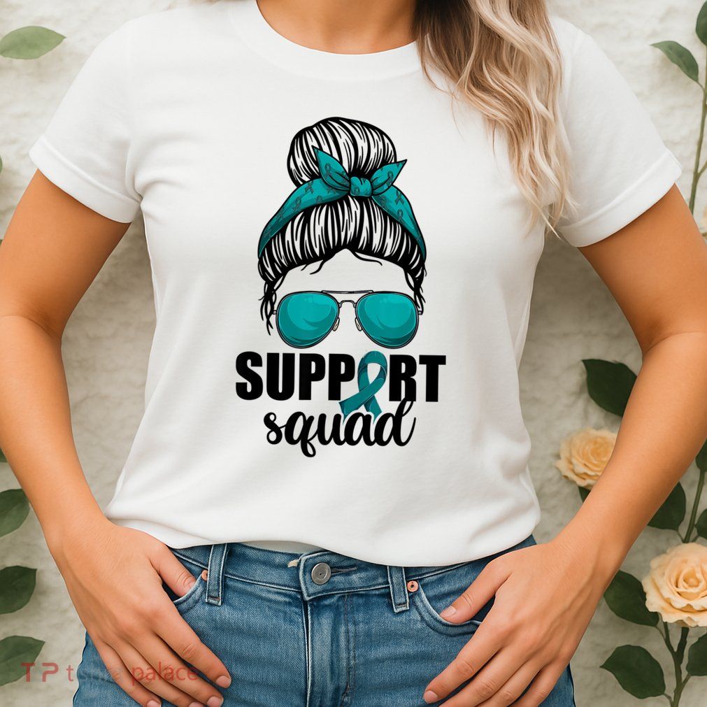 Support Squad Shirts Ovarian Cancer Messy Bun Womens T-Shirt