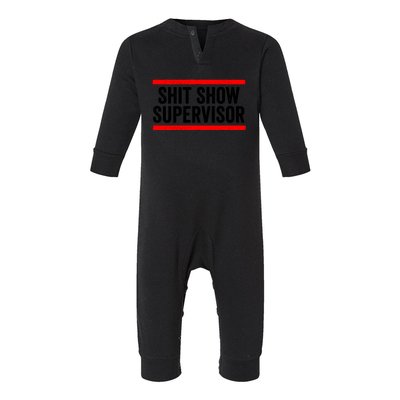 Shit Show Supervisor Sarcastic Distressed Infant Fleece One Piece