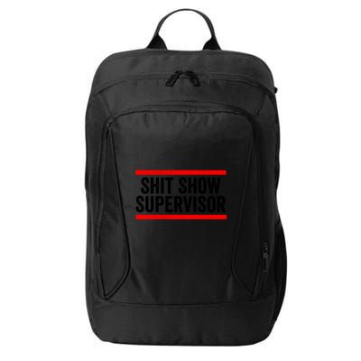 Shit Show Supervisor Sarcastic Distressed City Backpack