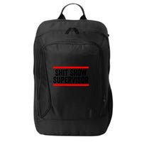 Shit Show Supervisor Sarcastic Distressed City Backpack