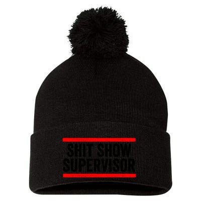 Shit Show Supervisor Sarcastic Distressed Pom Pom 12in Knit Beanie