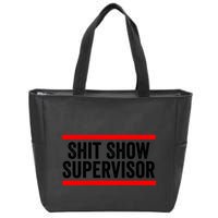 Shit Show Supervisor Sarcastic Distressed Zip Tote Bag