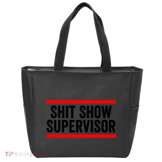 Shit Show Supervisor Sarcastic Distressed Zip Tote Bag