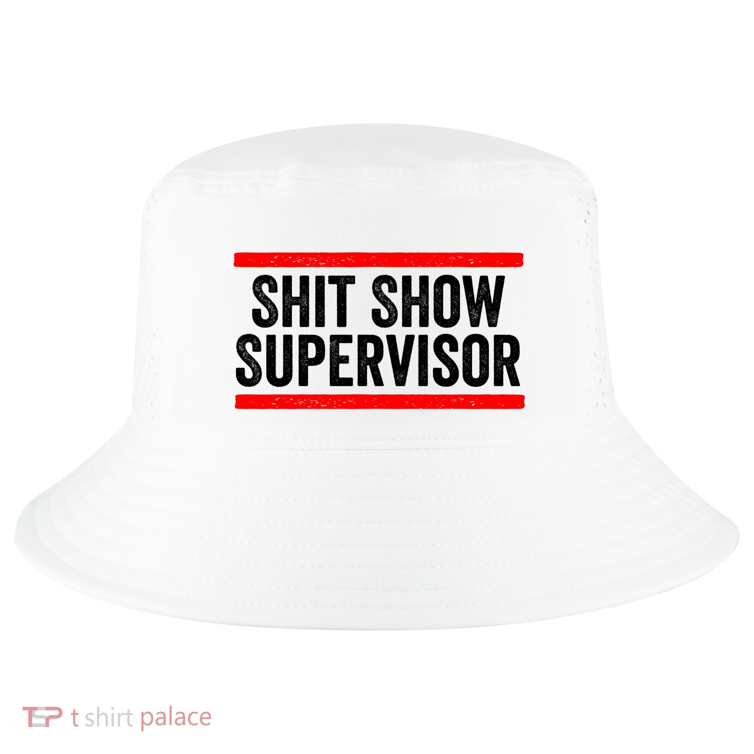 Shit Show Supervisor Sarcastic Distressed Cool Comfort Performance Bucket Hat