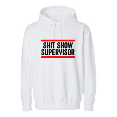 Shit Show Supervisor Sarcastic Distressed Garment-Dyed Fleece Hoodie
