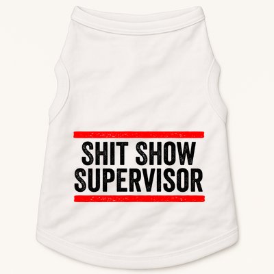 Shit Show Supervisor Sarcastic Distressed Doggie Tank