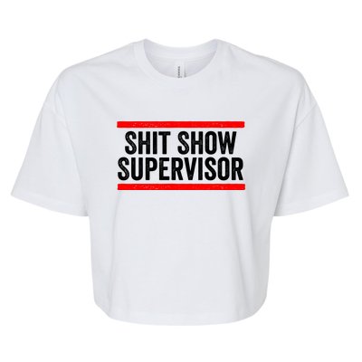 Shit Show Supervisor Sarcastic Distressed Bella+Canvas Jersey Crop Tee