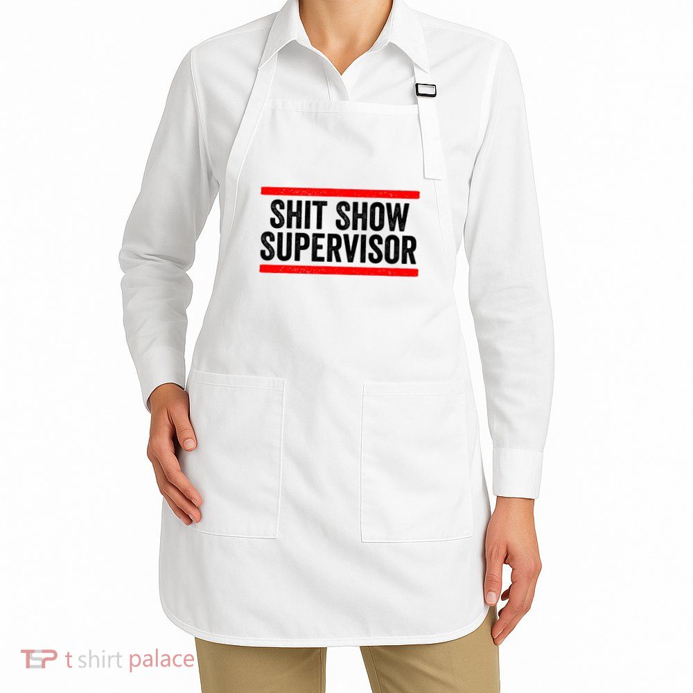 Shit Show Supervisor Sarcastic Distressed Apron