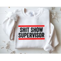 Shit Show Supervisor Sarcastic Distressed Sweatshirt