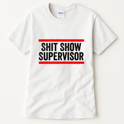 Shit Show Supervisor Sarcastic Distressed Tall T-Shirt