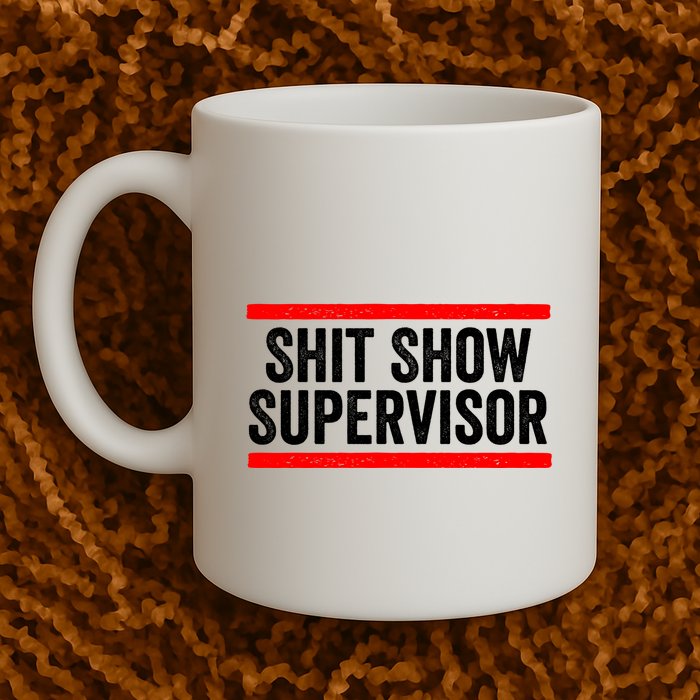 Shit Show Supervisor Sarcastic Distressed Mug