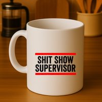 Shit Show Supervisor Sarcastic Distressed Mug