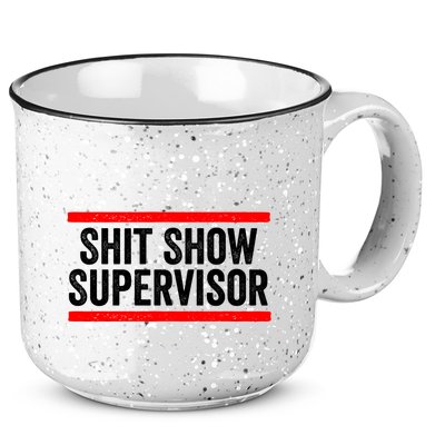 Shit Show Supervisor Sarcastic Distressed 15oz Campfire Ceramic Mug
