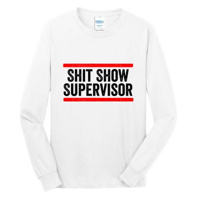 Shit Show Supervisor Sarcastic Distressed Tall Long Sleeve T-Shirt