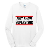 Shit Show Supervisor Sarcastic Distressed Tall Long Sleeve T-Shirt