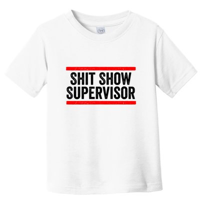 Shit Show Supervisor Sarcastic Distressed Toddler T-Shirt