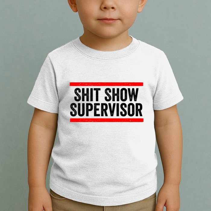 Shit Show Supervisor Sarcastic Distressed Toddler T-Shirt