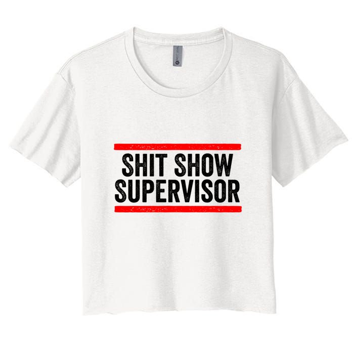 Shit Show Supervisor Sarcastic Distressed Crop Top