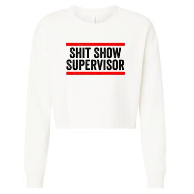 Shit Show Supervisor Sarcastic Distressed Cropped Pullover Crew