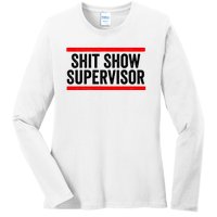 Shit Show Supervisor Sarcastic Distressed Ladies Long Sleeve Shirt