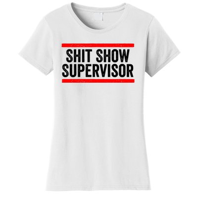 Shit Show Supervisor Sarcastic Distressed Women's T-Shirt