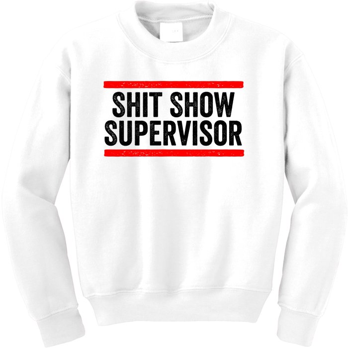 Shit Show Supervisor Sarcastic Distressed Kids Sweatshirt