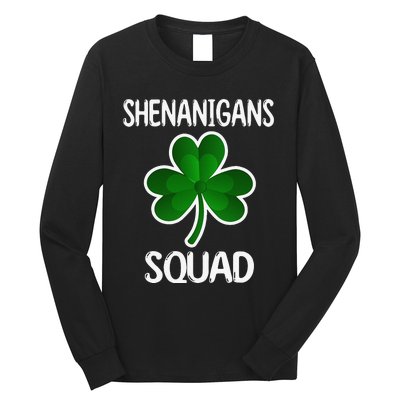 Shenanigans Squad st patrick green shamrocks Clover  Long Sleeve Shirt