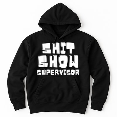 Shit Show Supervisor Funny Boss Manager Hoodie