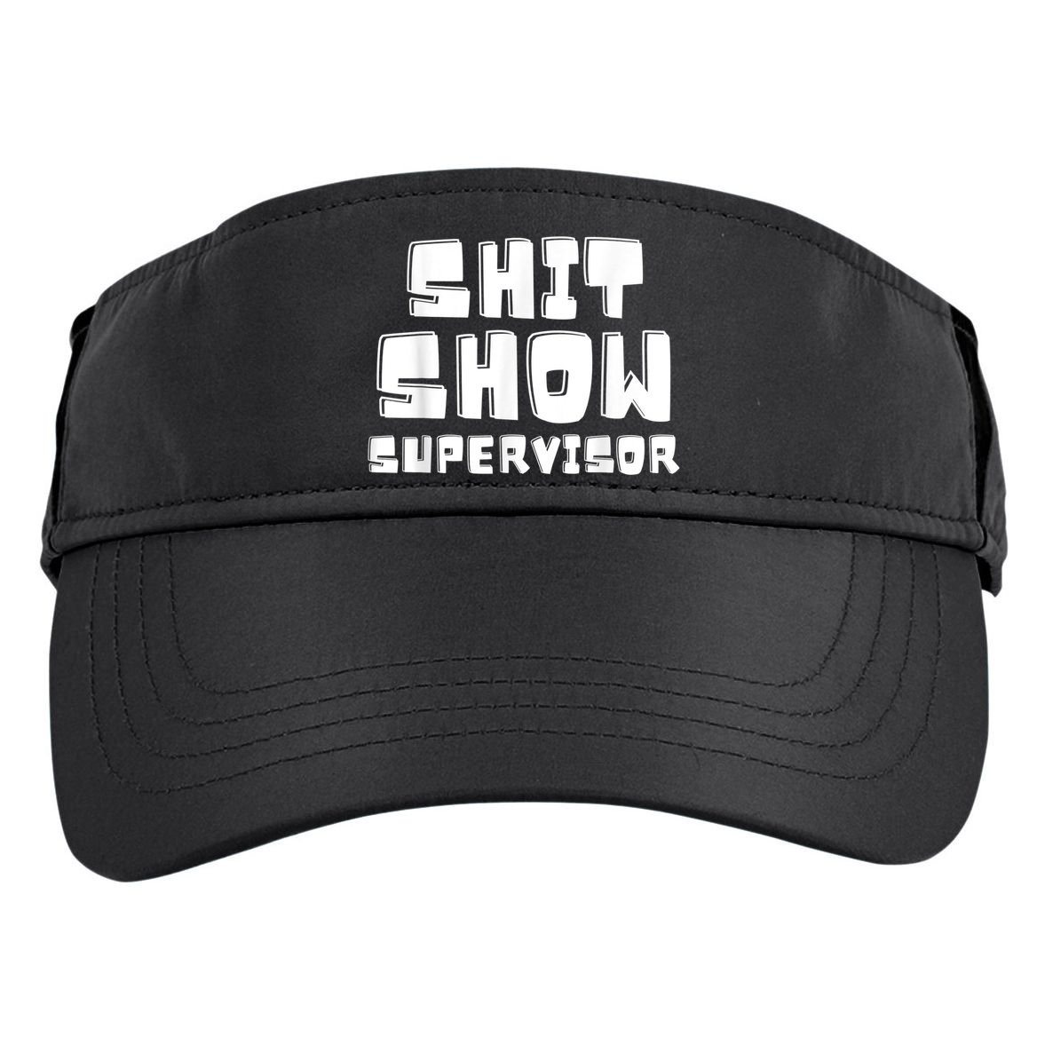 Shit Show Supervisor Funny Boss Manager Adult Drive Performance Visor