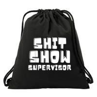 Shit Show Supervisor Funny Boss Manager Drawstring Bag