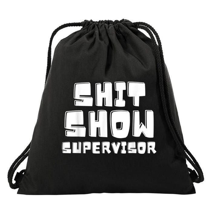 Shit Show Supervisor Funny Boss Manager Drawstring Bag