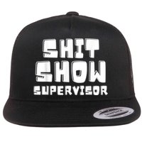 Shit Show Supervisor Funny Boss Manager Flat Bill Trucker Hat